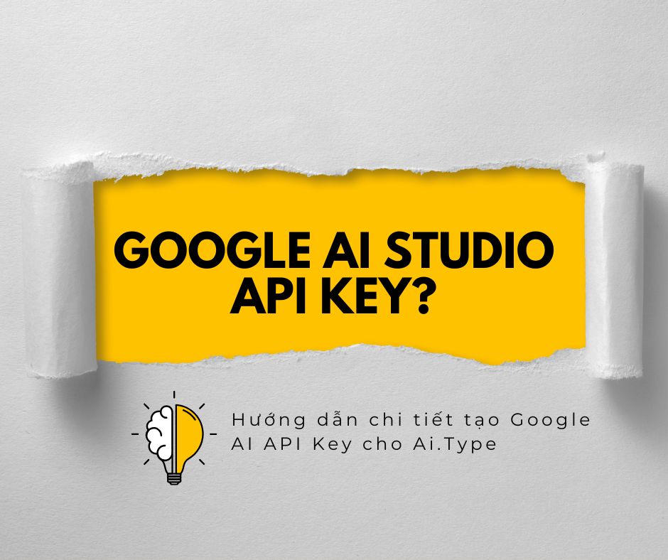Hướng dẫn chi tiết tạo Google AI API Key cho Ai.Type